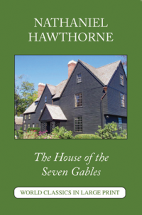 The House of the Seven Gables by Nathaniel Hawthorne Large Print Book Co LLC