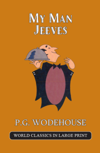 My Man Jeeves by P. G. Wodehouse Large Print Book Company LLC