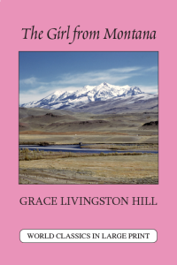 The Girl from Montana Grace Livingston Hill Large Print Book Co. LLC edition