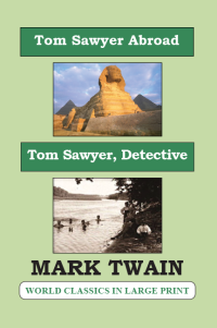 Tom Sawyer Abroad and Tom Sawyer, Detective Mark Twain Large Print Book Company LLC