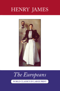 The Europeans Henry James The Large Print Book Company LLC