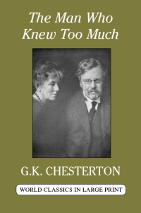 The Man Who Knew Too Much G.K. Chesterton Large Print Book Co. LLC edition