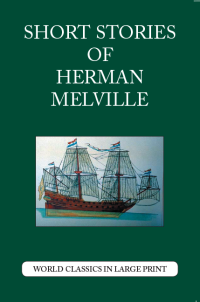 Short Stories of Herman Melville Large Print Book Company LLC