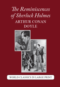 The Reminiscences of Sherlock Holmes Arthur Conan Doyle Large Print Book Co., LLC ed.