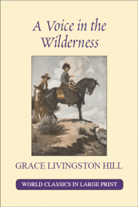 A Voice in the Wilderness by Grace Livingston Hill Large Print Book Company LLC edition