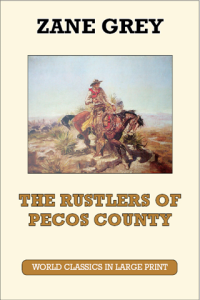 The Rustlers of Pecos County by Zane Grey Large Print Book Co., LLC edition