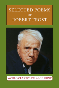 Selected Poems of Robert Frost Large Print Book Co LLC