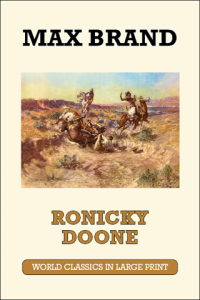 Ronicky Doone Max Brand Large Print Book Company LLC