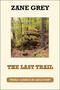 The Last Trail by Zane Grey Large Print Book Company LLC edition