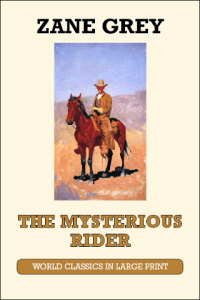 The Mysterious Rider Zane Grey Large Print Book Co., LLC edition