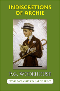 Indiscretions of Archie P. G. Wodehouse Large Print Book Company LLC edition