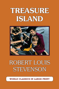 Treasure Island by Robert Louis Stevenson Large Print Book Company LLC