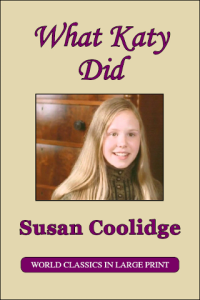 What Katy Did by Susan Coolidge Large Print Book Company LLC edition