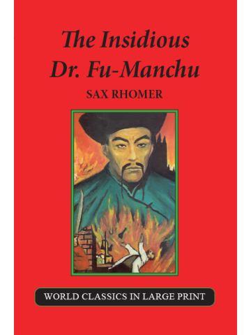 The Insidious Dr. Fu-Manchu Sax Rhomer Large Print Book Company LLC
