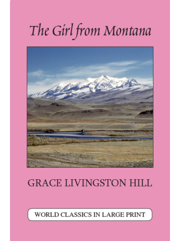 The Girl from Montana Grace Livingston Hill Large Print Book Co. LLC edition