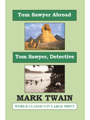 Tom Sawyer Abroad and Tom Sawyer, Detective Mark Twain Large Print Book Company LLC