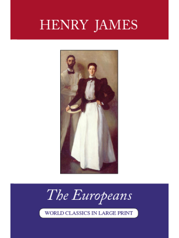 The Europeans Henry James The Large Print Book Company LLC
