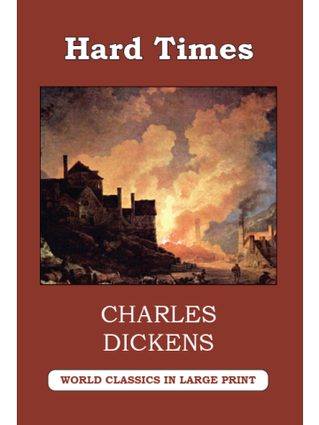 Hard Times by Charles Dickens The Large Print Book Company LLC