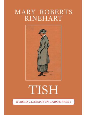 Tish by Mary Roberts Rinehart Large Print Book Company LLC