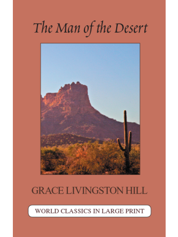 The Man of the Desert Grace Livingston Hill Large Print Book Co., LLC edition
