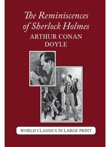 The Reminiscences of Sherlock Holmes Arthur Conan Doyle Large Print Book Co., LLC ed.