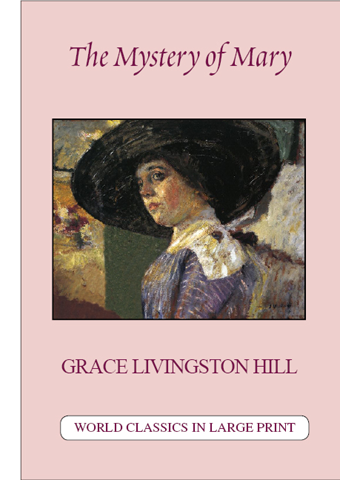 The Mystery of Mary Grace Livingston Hill Large Print Book Co. LLC, edition