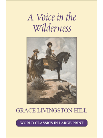 A Voice in the Wilderness by Grace Livingston Hill Large Print Book Company LLC edition