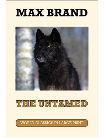 The Untamed by Max Brand Large Print Book Co. LLC edition