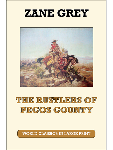 The Rustlers of Pecos County by Zane Grey Large Print Book Co., LLC edition