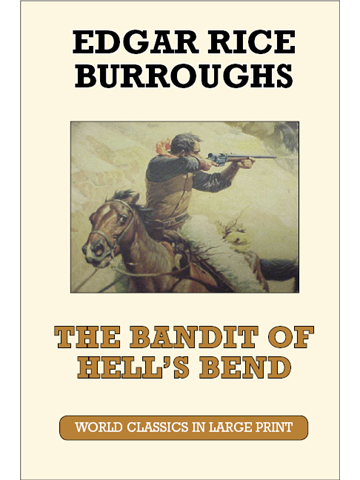The Bandit of Hell's Bend by E.R. Burroughs Large Print Book Co. LLC edition