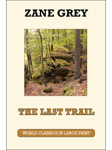 The Last Trail by Zane Grey Large Print Book Company LLC edition