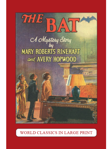 The Bat by Mary Roberts Rinehart and Avery Hopwood Large Print Book Company