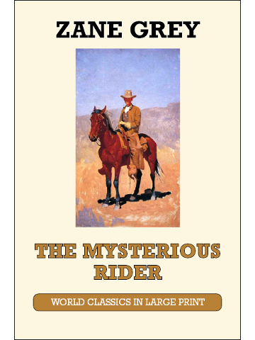 The Mysterious Rider Zane Grey Large Print Book Co., LLC edition