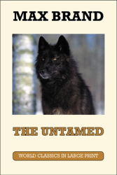 The Untamed by Max Brand Large Print Book Co. LLC edition