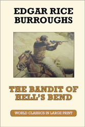 The Bandit of Hell's Bend by E.R. Burroughs Large Print Book Co. LLC edition