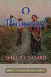 O Pioneers! by Willa Cather Large Print Book Company, LLC