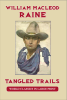 Tangled Trails by William Macleod Raine Large Print Book Co., LLC edition